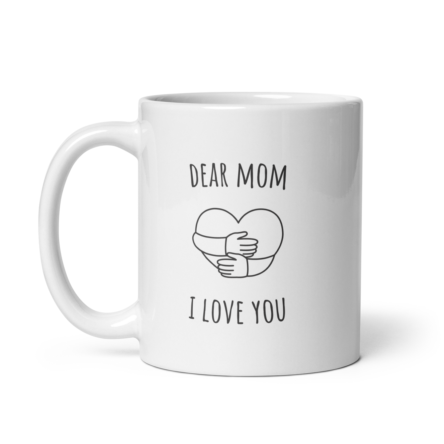 Dear Mom I Love You Mug