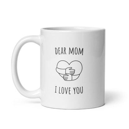 Dear Mom I Love You Mug